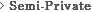 Semi-Private
